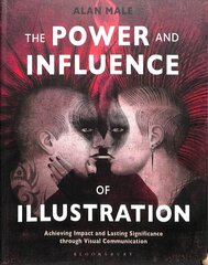 Power and Influence of Illustration: Achieving Impact and Lasting Significance through Visual Communication hind ja info | Ühiskonnateemalised raamatud | kaup24.ee