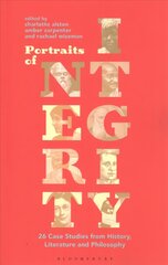 Portraits of Integrity: 26 Case Studies from History, Literature and Philosophy hind ja info | Ajalooraamatud | kaup24.ee