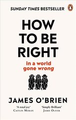 How To Be Right: ... in a world gone wrong цена и информация | Книги по социальным наукам | kaup24.ee