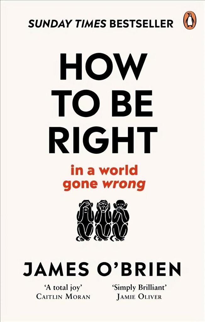 How To Be Right: ... in a world gone wrong цена и информация | Ühiskonnateemalised raamatud | kaup24.ee