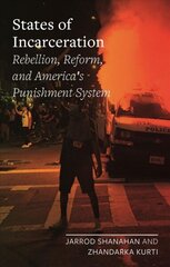 States of Incarceration: Rebellion, Reform, and America's Punishment System цена и информация | Исторические книги | kaup24.ee