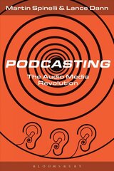 Podcasting: The Audio Media Revolution hind ja info | Ühiskonnateemalised raamatud | kaup24.ee
