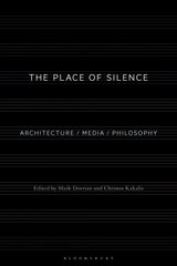 Place of Silence: Architecture / Media / Philosophy hind ja info | Arhitektuuriraamatud | kaup24.ee