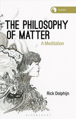 Philosophy of Matter: A Meditation hind ja info | Ajalooraamatud | kaup24.ee