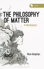 Philosophy of Matter: A Meditation цена и информация | Исторические книги | kaup24.ee