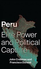 Peru: Elite Power and Political Capture цена и информация | Книги по социальным наукам | kaup24.ee