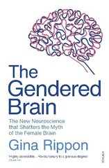 Gendered Brain: The new neuroscience that shatters the myth of the female brain hind ja info | Majandusalased raamatud | kaup24.ee