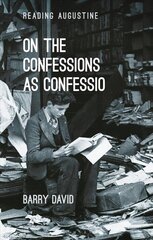 On The Confessions as 'confessio': A Reader's Guide hind ja info | Ajalooraamatud | kaup24.ee