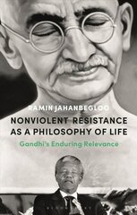 Nonviolent Resistance as a Philosophy of Life: Gandhi's Enduring Relevance hind ja info | Ajalooraamatud | kaup24.ee