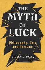 Myth of Luck: Philosophy, Fate, and Fortune цена и информация | Исторические книги | kaup24.ee