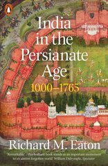 India in the Persianate Age: 1000-1765 цена и информация | Исторические книги | kaup24.ee