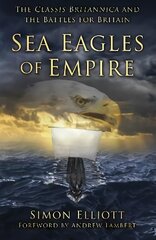 Sea Eagles of Empire: The Classis Britannica and the Battles for Britain hind ja info | Ajalooraamatud | kaup24.ee