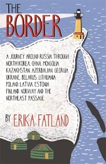 Border - A Journey Around Russia: SHORTLISTED FOR THE STANFORD DOLMAN TRAVEL BOOK OF THE YEAR 2020 hind ja info | Ajalooraamatud | kaup24.ee