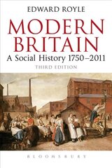 Modern Britain Third Edition: A Social History 1750-2011 3rd edition hind ja info | Ajalooraamatud | kaup24.ee