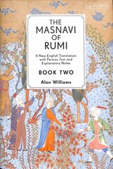 Masnavi of Rumi, Book Two: A New English Translation with Explanatory Notes hind ja info | Ühiskonnateemalised raamatud | kaup24.ee