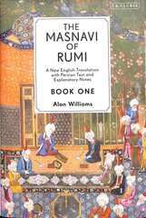 Masnavi of Rumi, Book One: A New English Translation with Explanatory Notes hind ja info | Ühiskonnateemalised raamatud | kaup24.ee