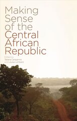 Making Sense of the Central African Republic цена и информация | Энциклопедии, справочники | kaup24.ee