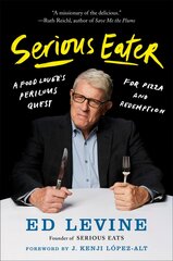 Serious Eater: A Food Lover's Thrill Ride Through Business hind ja info | Majandusalased raamatud | kaup24.ee