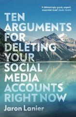 Ten Arguments For Deleting Your Social Media Accounts Right Now цена и информация | Книги по экономике | kaup24.ee