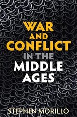 War and Conflict in the Middle Ages hind ja info | Ajalooraamatud | kaup24.ee