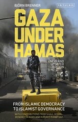 Gaza Under Hamas: From Islamic Democracy to Islamist Governance hind ja info | Ühiskonnateemalised raamatud | kaup24.ee