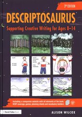 Descriptosaurus: Supporting Creative Writing for Ages 8-14 3rd edition цена и информация | Книги по социальным наукам | kaup24.ee