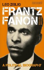 Frantz Fanon: A Political Biography 2nd edition цена и информация | Книги по социальным наукам | kaup24.ee