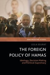Foreign Policy of Hamas: Ideology, Decision Making and Political Supremacy цена и информация | Книги по социальным наукам | kaup24.ee