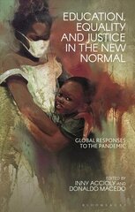 Education, Equality and Justice in the New Normal: Global Responses to the Pandemic hind ja info | Ühiskonnateemalised raamatud | kaup24.ee