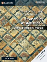 Cambridge International AS & A Level Mathematics Probability & Statistics 2 Worked Solutions Manual with Digital Access New edition цена и информация | Развивающие книги | kaup24.ee
