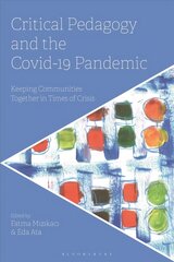 Critical Pedagogy and the Covid-19 Pandemic: Keeping Communities Together in Times of Crisis hind ja info | Ühiskonnateemalised raamatud | kaup24.ee