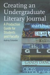 Creating an Undergraduate Literary Journal: A Production Guide for Students and Faculty hind ja info | Võõrkeele õppematerjalid | kaup24.ee
