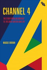 Channel 4: A History: from Big Brother to The Great British Bake Off hind ja info | Ühiskonnateemalised raamatud | kaup24.ee