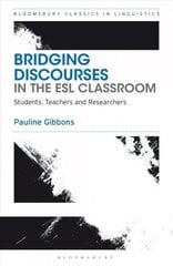 Bridging Discourses in the ESL Classroom: Students, Teachers and Researchers цена и информация | Книги по социальным наукам | kaup24.ee