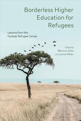 Borderless Higher Education for Refugees: Lessons from the Dadaab Refugee Camps hind ja info | Ühiskonnateemalised raamatud | kaup24.ee