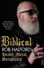 Biblical: Rob Halford's Heavy Metal Scriptures hind ja info | Elulooraamatud, biograafiad, memuaarid | kaup24.ee