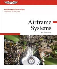 Aviation Mechanic Series: Airframe Systems 4th ed. цена и информация | Развивающие книги | kaup24.ee