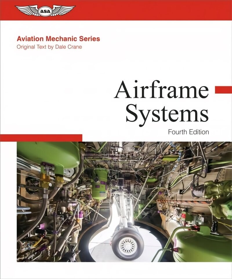 Aviation Mechanic Series: Airframe Systems 4th ed. цена и информация | Õpikud | kaup24.ee