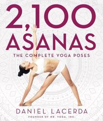 2,100 Asanas: The Complete Yoga Poses цена и информация | Самоучители | kaup24.ee