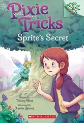 Sprite's Secret: A Branches Book (Pixie Tricks #1): Volume 1 Library ed. цена и информация | Книги для подростков и молодежи | kaup24.ee