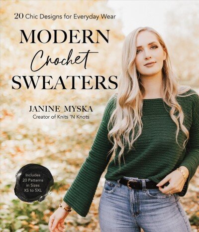 Modern Crochet Sweaters: 20 Chic Designs for Everyday Wear hind ja info | Kunstiraamatud | kaup24.ee