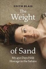 Weight of Sand: My 450 Days Held Hostage in the Sahara цена и информация | Путеводители, путешествия | kaup24.ee