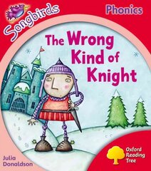 Oxford Reading Tree Songbirds Phonics: Level 4: The Wrong Kind of Knight: The Wrong Kind of Knight, Level 4 цена и информация | Книги для подростков и молодежи | kaup24.ee
