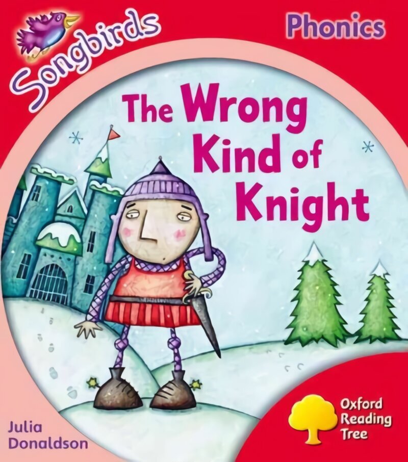 Oxford Reading Tree Songbirds Phonics: Level 4: The Wrong Kind of Knight: The Wrong Kind of Knight, Level 4 цена и информация | Noortekirjandus | kaup24.ee