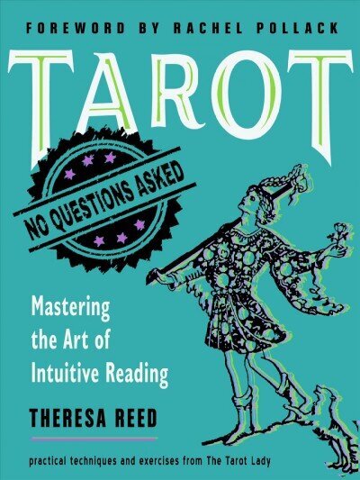 Tarot: No Questions Asked: Mastering the Art of Intuitive Reading Practical Techniques and Exercises from the Tarot Lady hind ja info | Eneseabiraamatud | kaup24.ee