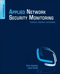 Applied Network Security Monitoring: Collection, Detection, and Analysis цена и информация | Книги по экономике | kaup24.ee
