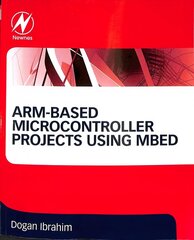ARM-based Microcontroller Projects Using mbed hind ja info | Majandusalased raamatud | kaup24.ee