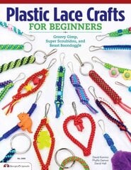 Plastic Lace Crafts for Beginners: Groovy Gimp, Super Scoubidou, and Beast Boondoggle hind ja info | Tervislik eluviis ja toitumine | kaup24.ee