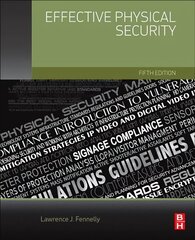 Effective Physical Security 5th edition hind ja info | Ühiskonnateemalised raamatud | kaup24.ee