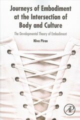 Journeys of Embodiment at the Intersection of Body and Culture: The Developmental Theory of Embodiment цена и информация | Книги по социальным наукам | kaup24.ee